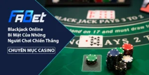 Bí mật của người chơi BlackJack Online luôn thắng