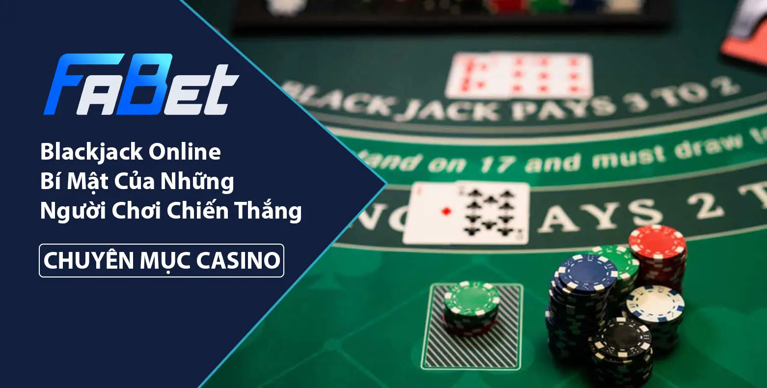 Bí mật của người chơi BlackJack Online luôn thắng