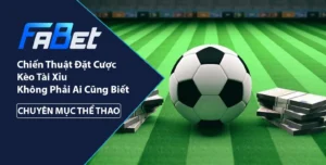 Chiến thuật đặt cược kèo tài xỉu